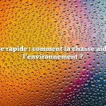 Réponse rapide : comment la chasse aide-t-elle l’environnement ?